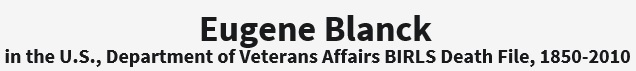 Eugene C. Blanck Military Record